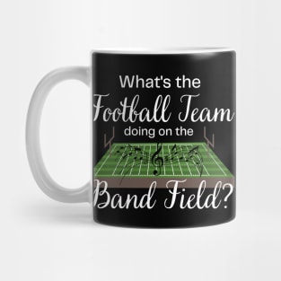 Marching Band Gift Football Team on the Band Field Funny Mug